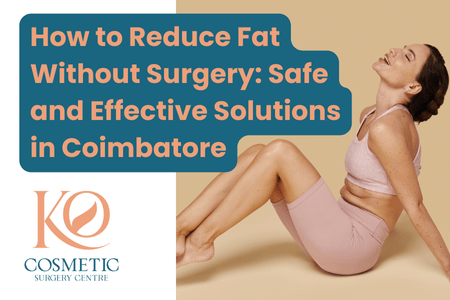 How-to-Reduce-Fat-Without-Surgery-Safe-and-Effective-Solutions-in-Coimbatore